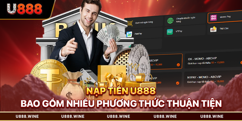Nạp Tiền U888 - Hướng Dẫn Hội Viên Thao Tác Nhanh Chóng Nạp tiền U888 bao gồm nhiều phương thức thuận tiện