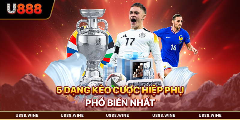 Kèo Hiệp Phụ – Hướng Dẫn Chơi Chuẩn Tại Nền Tảng U888 5 dạng kèo cược hiệp phụ phổ biến nhất